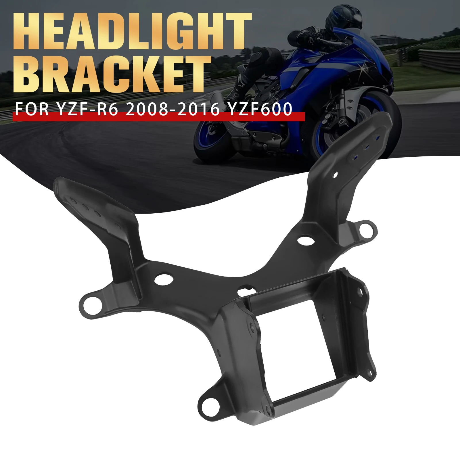 For YAMAHA YZF-R6 R6 YZF R6 R6S YZF600 YZF 600 2008-2016 Headlight Bracket Headlamp Motorcycle Accessories Upper Stay Fairing