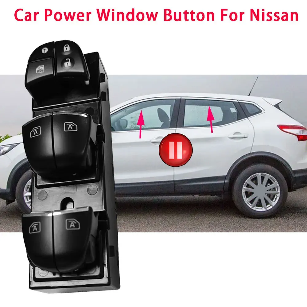 

Car Power Window Switch Glass Lifter Closer Button for nissan x-trail t32 rogue qashqai j11 murano z51 z52 leaf serena c26 c27