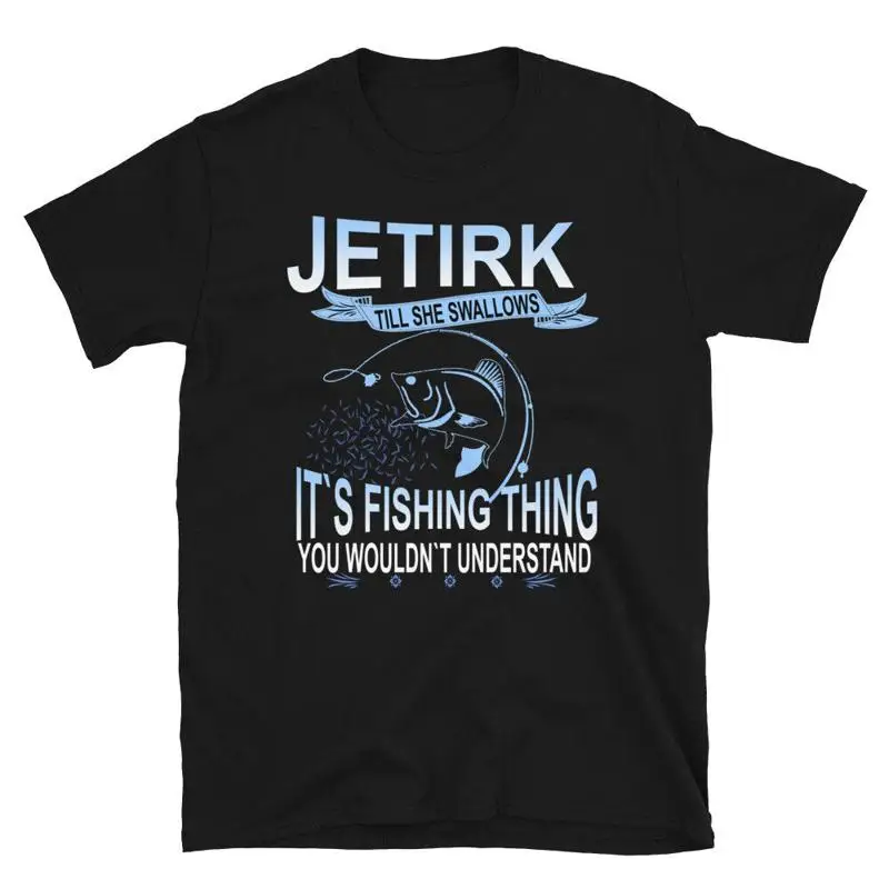 

Футболка для рыбалки Jetirk Till She Swallows