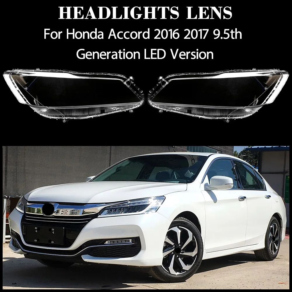 For Honda Accord 2016 2017 9.5th Generation Front Headlamp Cover Lamp Shade Headlight Shell Lens Plexiglass Replace Original