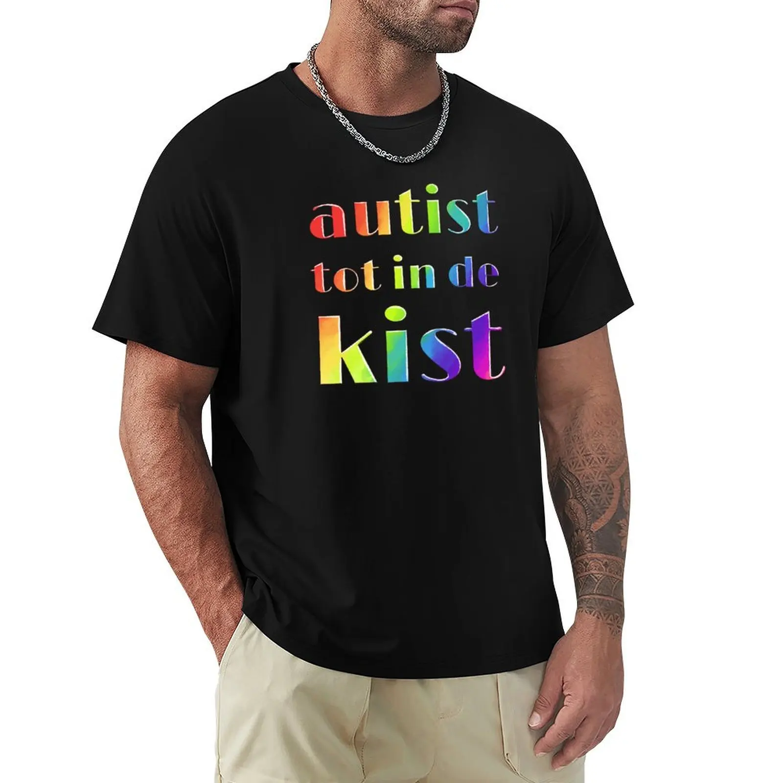 

Autist tot in de kist T-Shirt funny costumes oversized sports fans black t shirts for men