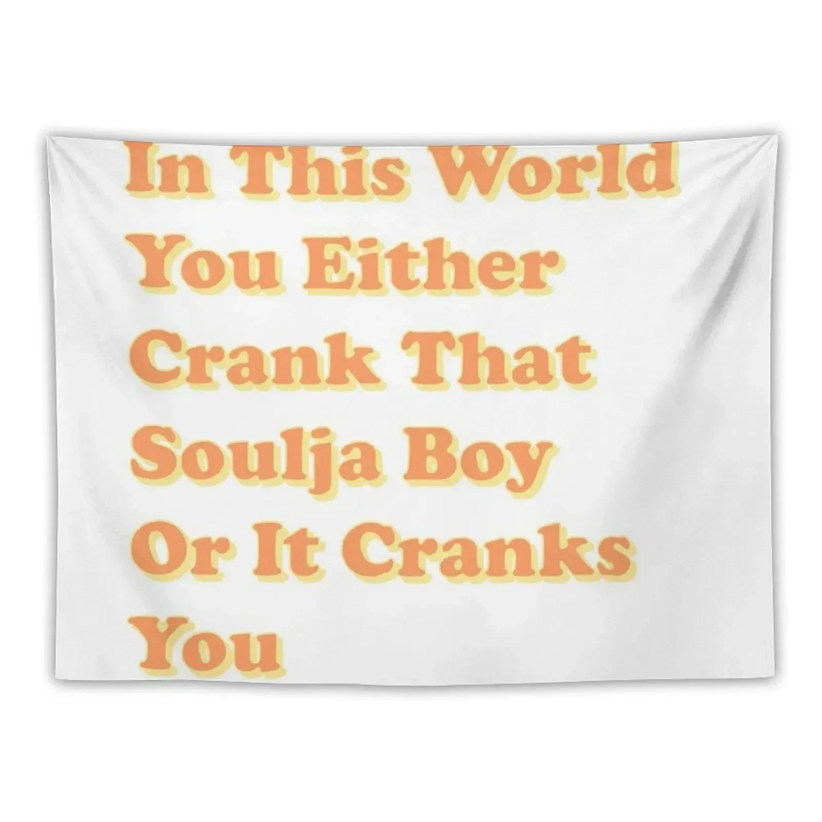 

Crank That Souja Boy Tweet Retro Typography Tapestry Room Ornaments Bedrooms Decorations Tapestry