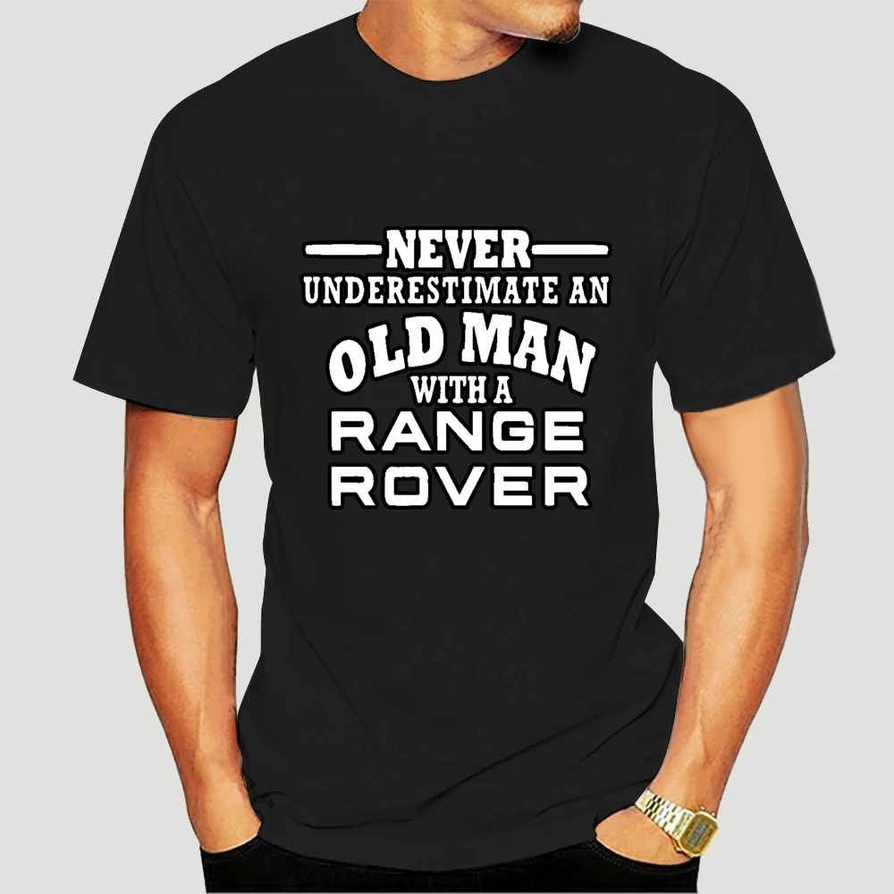 Range Rover 4 x4 Never Underestimate an Old Man Mens T Shirt Size S - 5XL Black fashion t shirt 100% cotton tee shirt 7094X