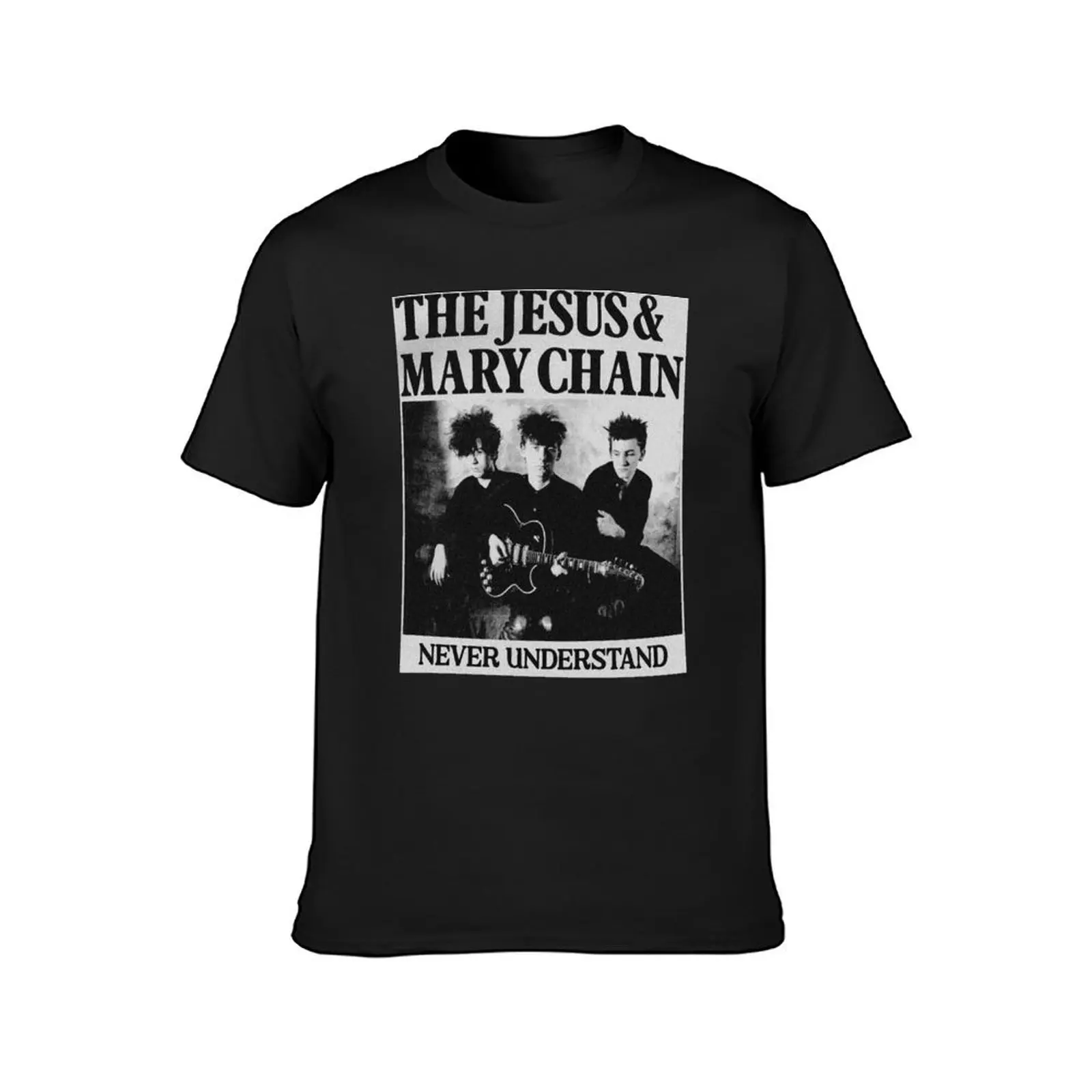 The Jesus & Mary Chain // Never Understand T-Shirt kawaii clothes tees summer top black t shirts for men