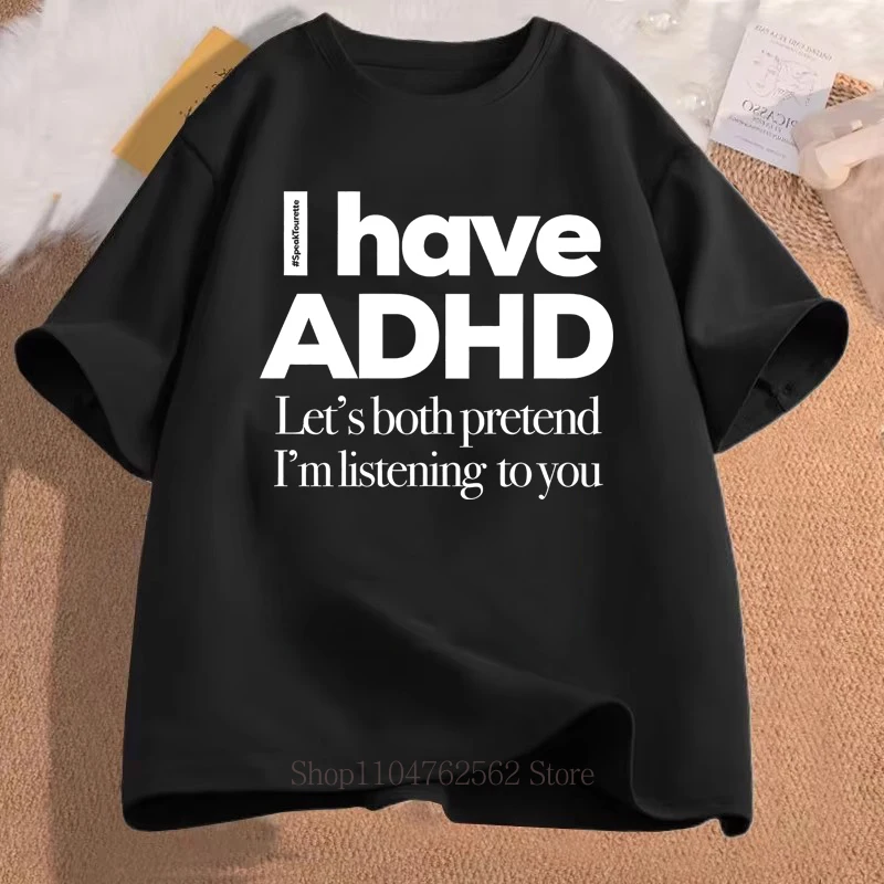 Ich habe ADHS Print T-Shirts Sommer Damen Herren Kleidung Lässige Mode Streetwear Übergroße O-Ausschnitt Kurzarm Tops T-Shirts