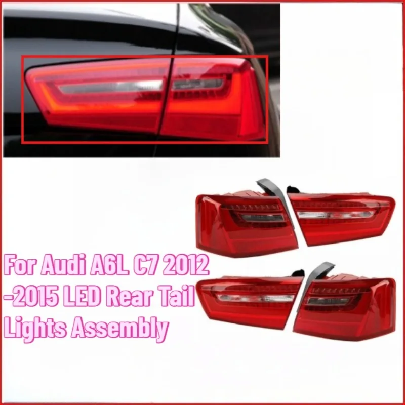 

For Audi A6L C7 2012-2015 LED Rear Tail Lights Assembly Brake Turn Signal Lamp OEM Quality Replacement Parts Durable ABS Car