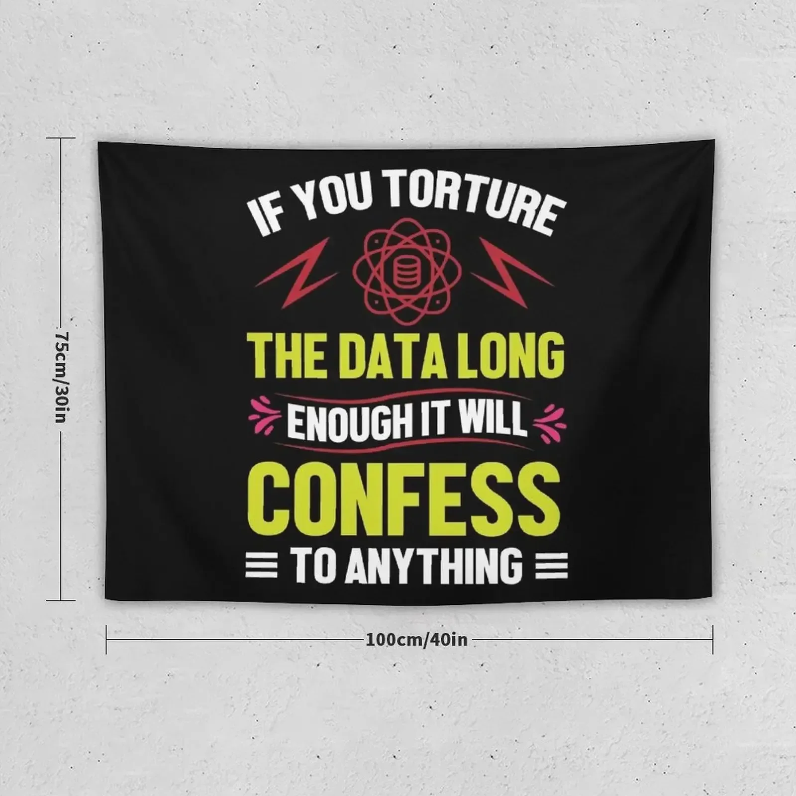 If you Torture The Data Long Enough It Will Confess To Anything Tapestry House Decorations Home Supplies Tapestry