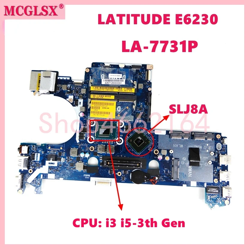 

LA-7731P with i3 i5-3th Gen CPU SLJ8A Notebook Mainboard For DELL Latitude E6230 Laptop Motherboard 100% Tested OK