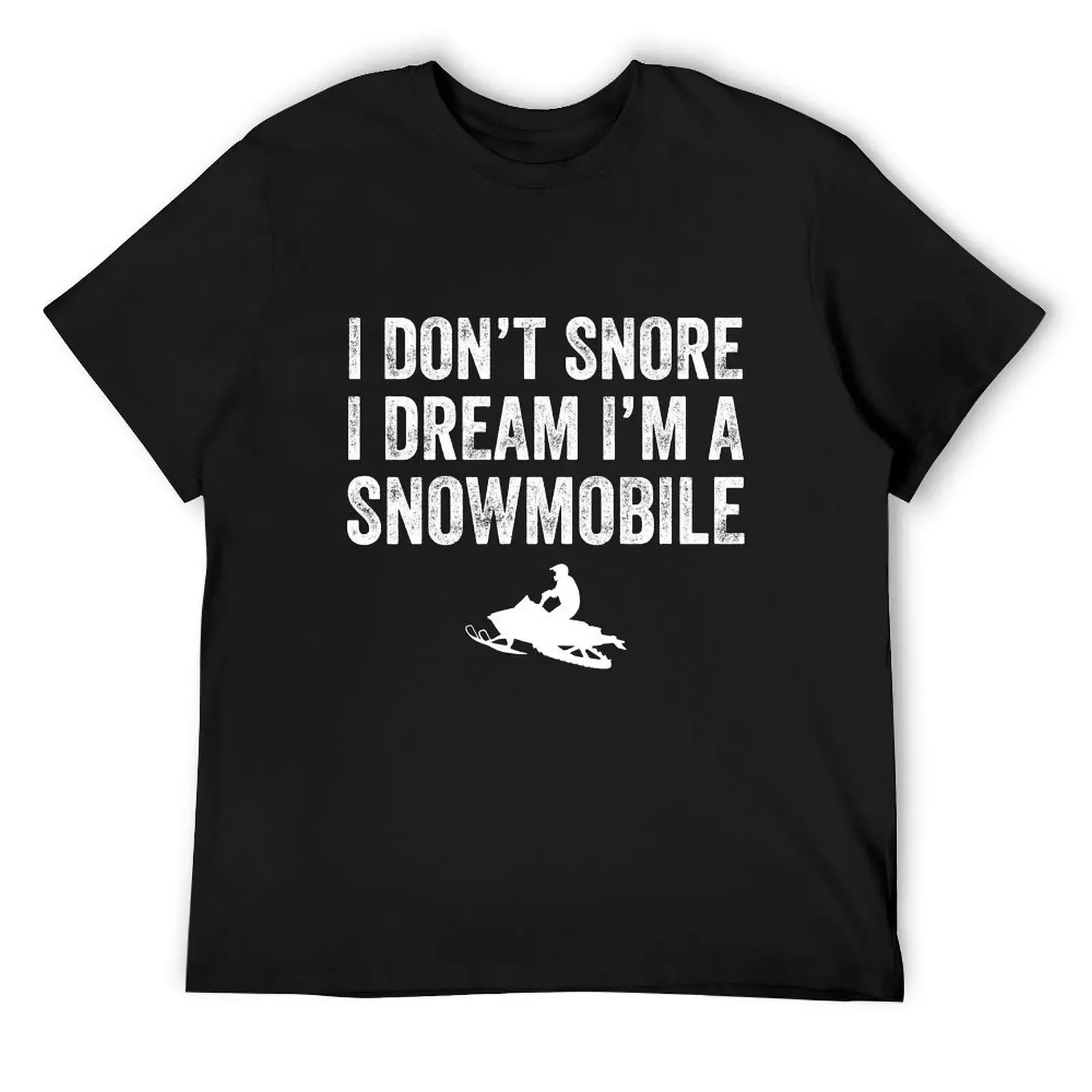 

I don't snore I dream I'm a snowmobile T-Shirt korean fashion sublime blanks plain white t shirts men