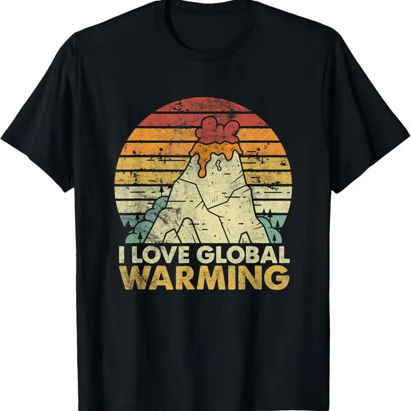 I Love Global Warming Funny Anti Climate Change Volcano T Shirt