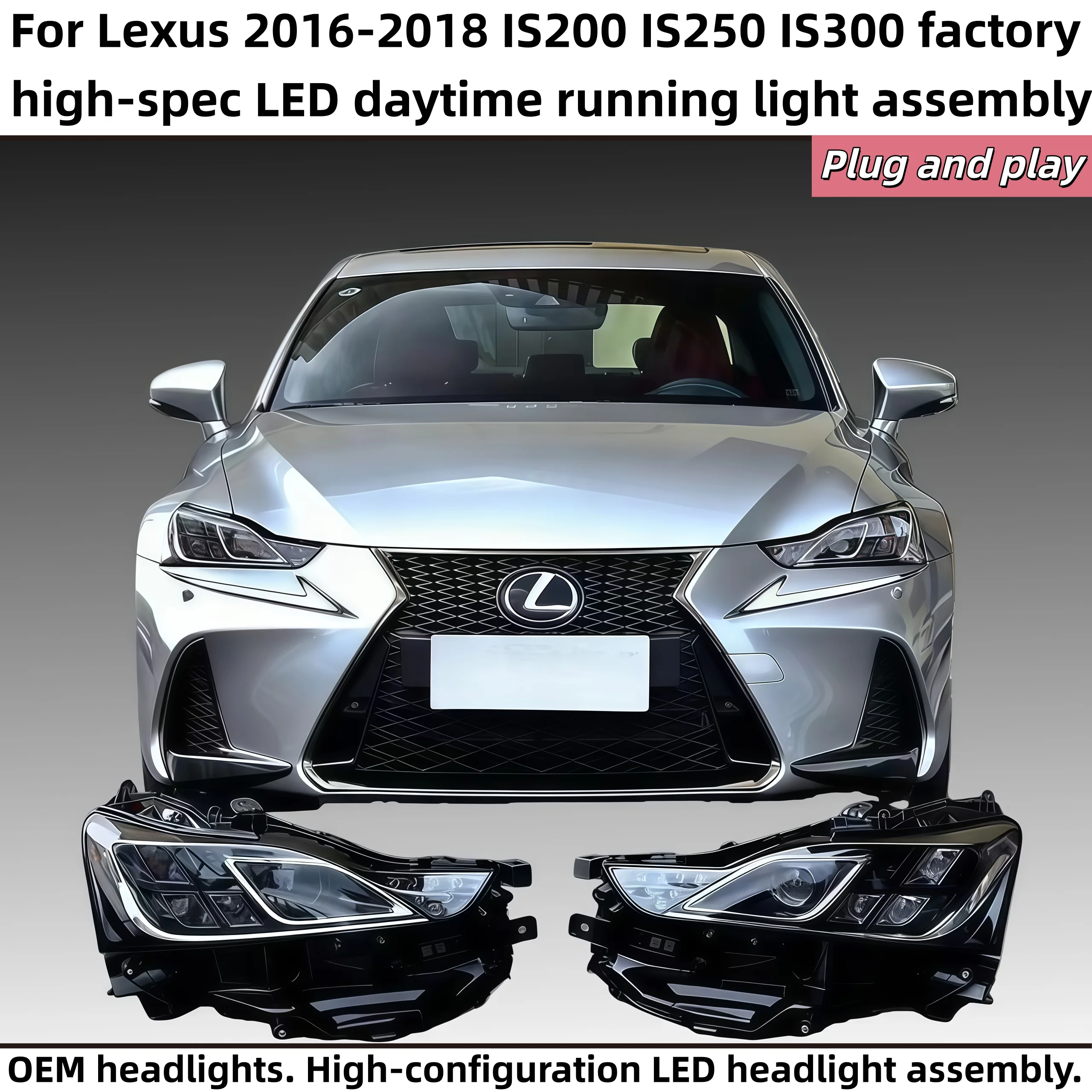 

Car Accessories For Lexus 2016-2018 IS200 IS250 IS300 factory high-configuration LED daytime running light assembly Car Lights