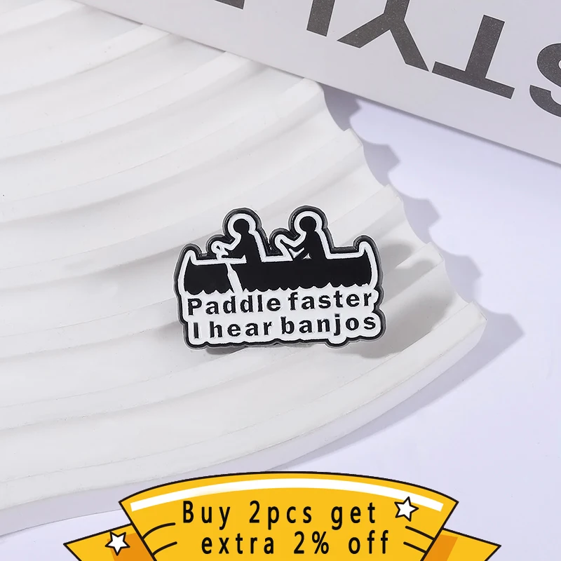 Paddle Faster I Hear Banjos Enamel Pin Thrilling Adventure Plot Movie Lines Brooch Lapel Badge Clothes Jewelry Gift For Friends
