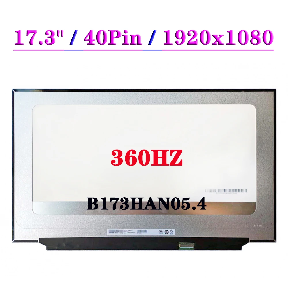 Panel de pantalla LCD B173HAN05.4 EDP 40 pines FHD 1920X1080 IPS 17,3 pulgadas, matriz LED para ordenador portátil, pantalla de juego de deportes electrónicos de 360HZ