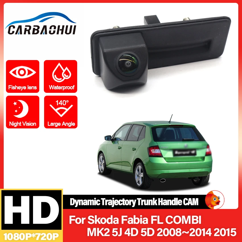 Full HD 140° 1080x720P Vehicle Rear View Camera For Skoda Fabia FL COMBI MK2 5J 4D 5D 2008 2009 2010 2011 2012 2013 2014 2015