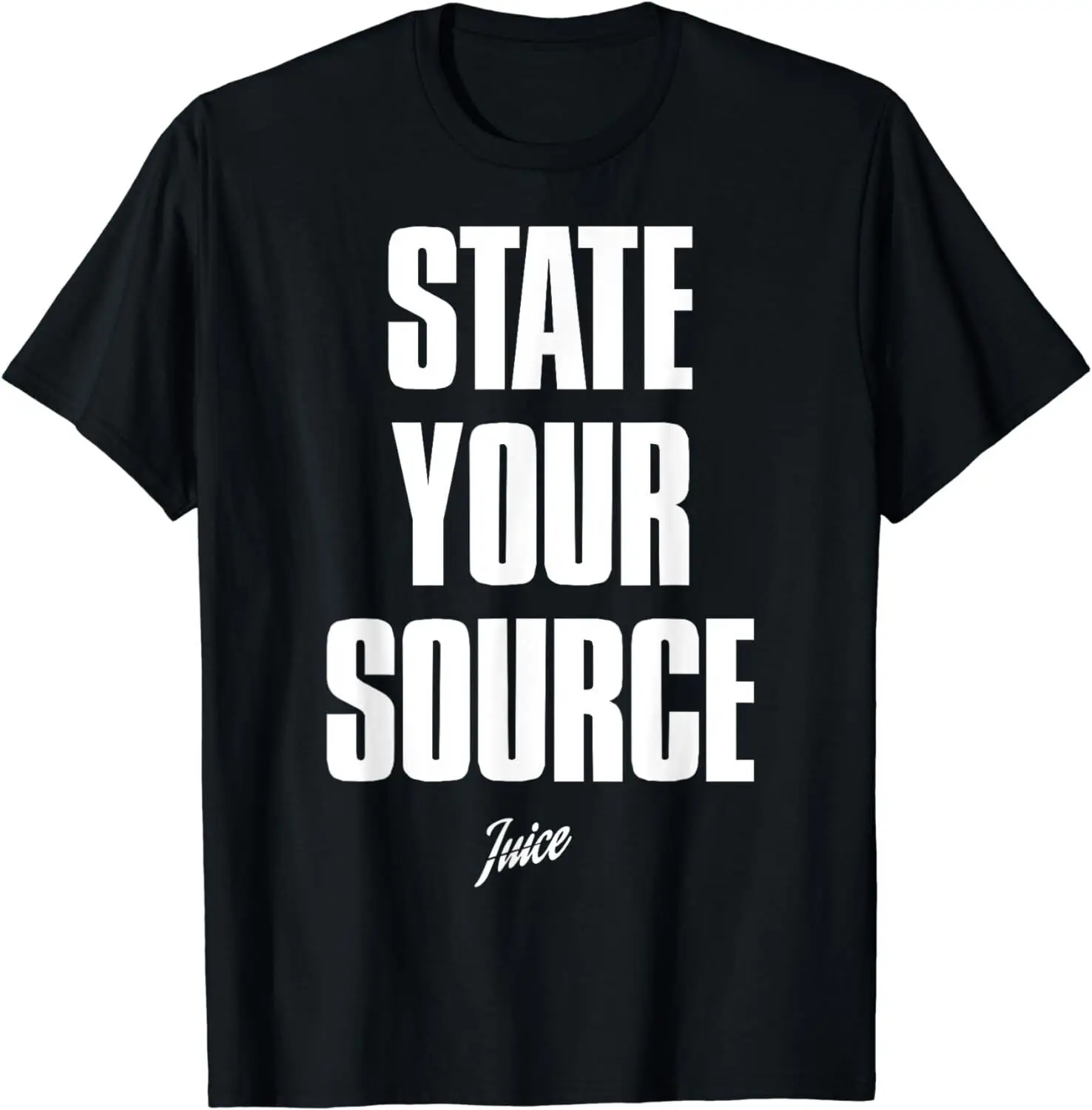 

State Your Source For Men Women Unisex T-Shirt