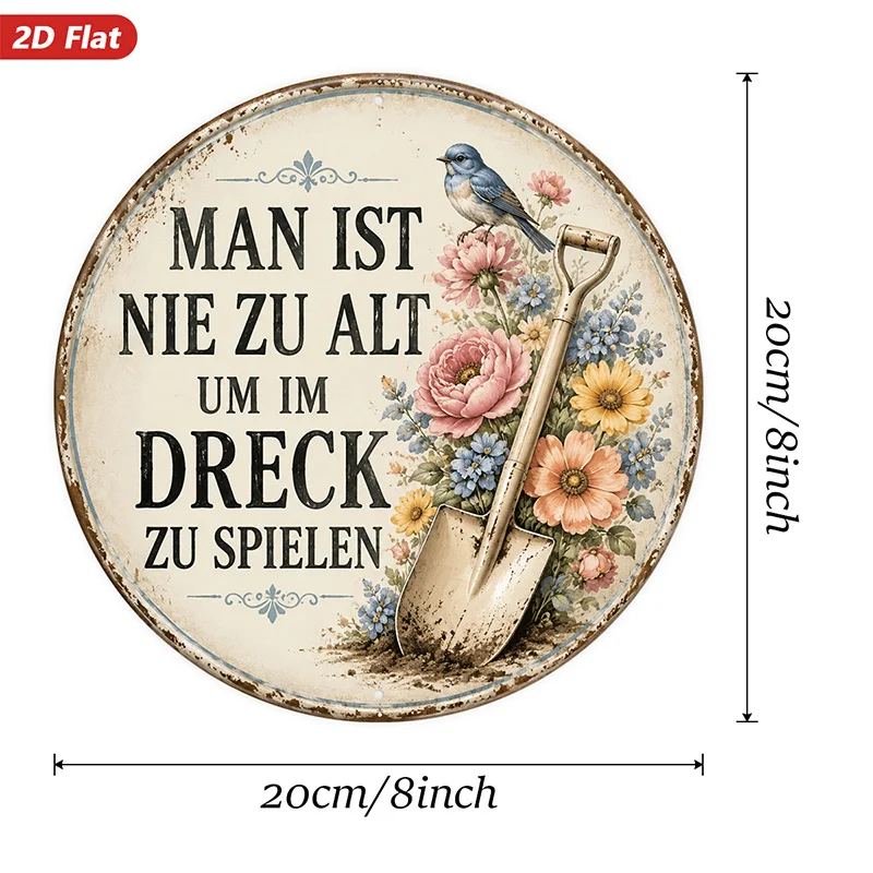 2D Flat, 1pc Vintage Garden Humor Round Metal Sign Wall Art, German Quote Man Ist Nie Zu Alt, Bird on Flowers, Home Decor, Rusti
