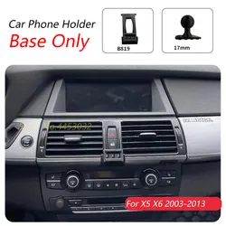 For BMW E70 E71 X5 X6 2003-2013 Car Phone Holder Special Fixed Bracket Base 17mm Not Blocking Air Outlet Interior Accessories