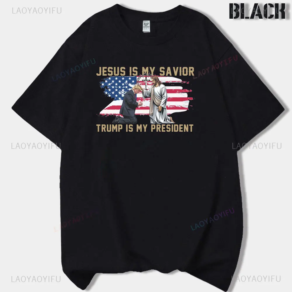 Jesus Is My Savior Trump Is My President Graphic T Shirts MAGA Shirt Woman Man Cotton T-shirt Merry Christmas Gift Tops Tee