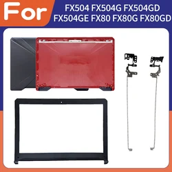 New Laptop Case For FX504 FX504G FX504GD FX504GE FX80 FX80G FX80GD LCD Back Cover LCD Front Bezel Hinges