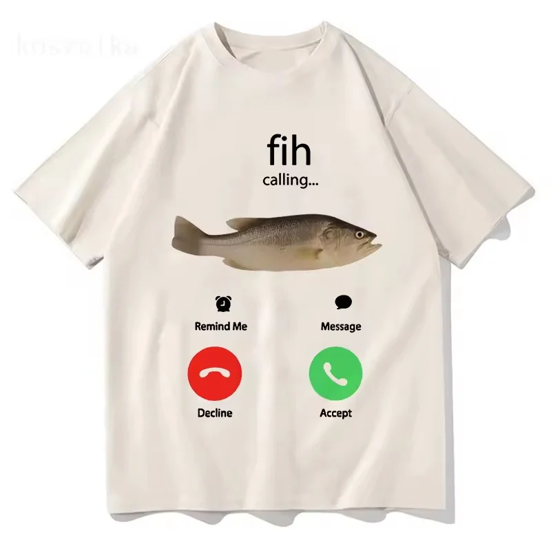 Fih Calling Remind Me Message Decline Accept Phone Call Fish T-shirts Funny Fishman Outfit T-shirt Men Women Cotton Casual Tees