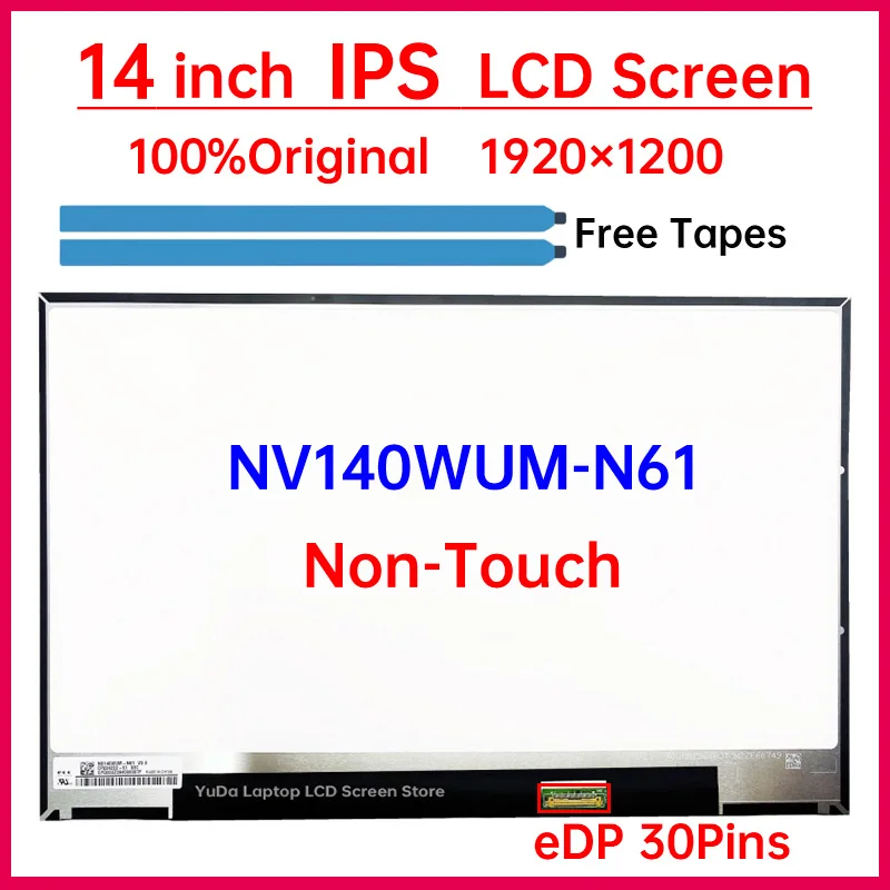 14 Inch IPS Laptop LCD Screen NV140WUM N61 NV140WUM-N61 Display Matrix Panel Replacement 1920x1200 eDP 30 Pins Non-Touch