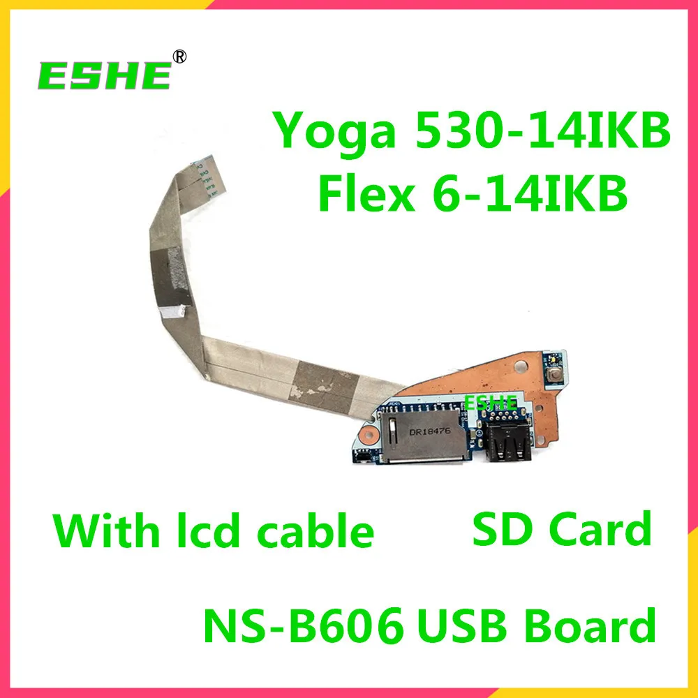 

NS-B606 For Lenovo Yoga 530-14IKB Flex 6-14IKB Laptopower Switch USB Board With Cable SD Card With Cable 5C50R11880 NBX0001LU10