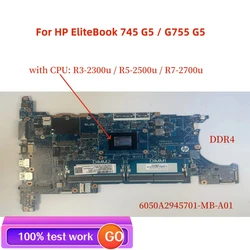 New for HP EliteBook 745 755 G5 MT44 Laptop motherboard Model Multiple optional SN 6050A2945701 CPU R32300U R52500U R72700U UMA