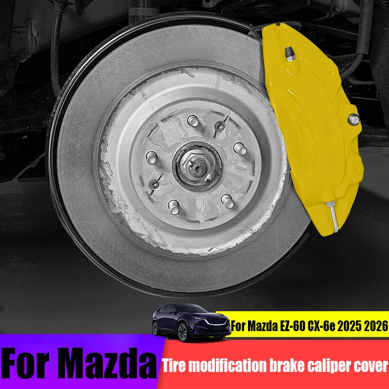 

For Mazda EZ-60 CX-6e 2025 2026 tire aluminum alloy brake caliper cover color change car exterior modification accessories