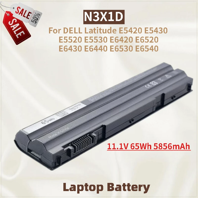 

High Quality Laptop Battery N3X1D 11.1V 65Wh 5856mAh for DELL Latitude E6420 E6520 E6430 E5420 E5430 E5520 E5530 E6440 E6530