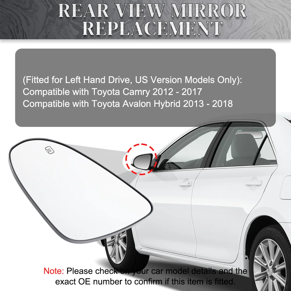 

Car Left / Right Side Heated Rearview Mirror Glass For Toyota Camry 2012-2017 Avalon Hybrid 2013-2018 US Version 87947-06410