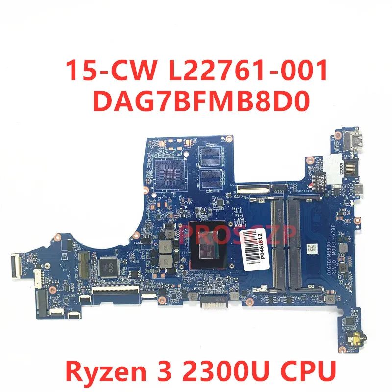 L22761-601 L22762-601 Mainboard For HP 15-CW 15Z-CW Laptop Motherboard DAG7BFMB8D0 With R3 2300U/R5 2500U CPU 100%Full Tested OK