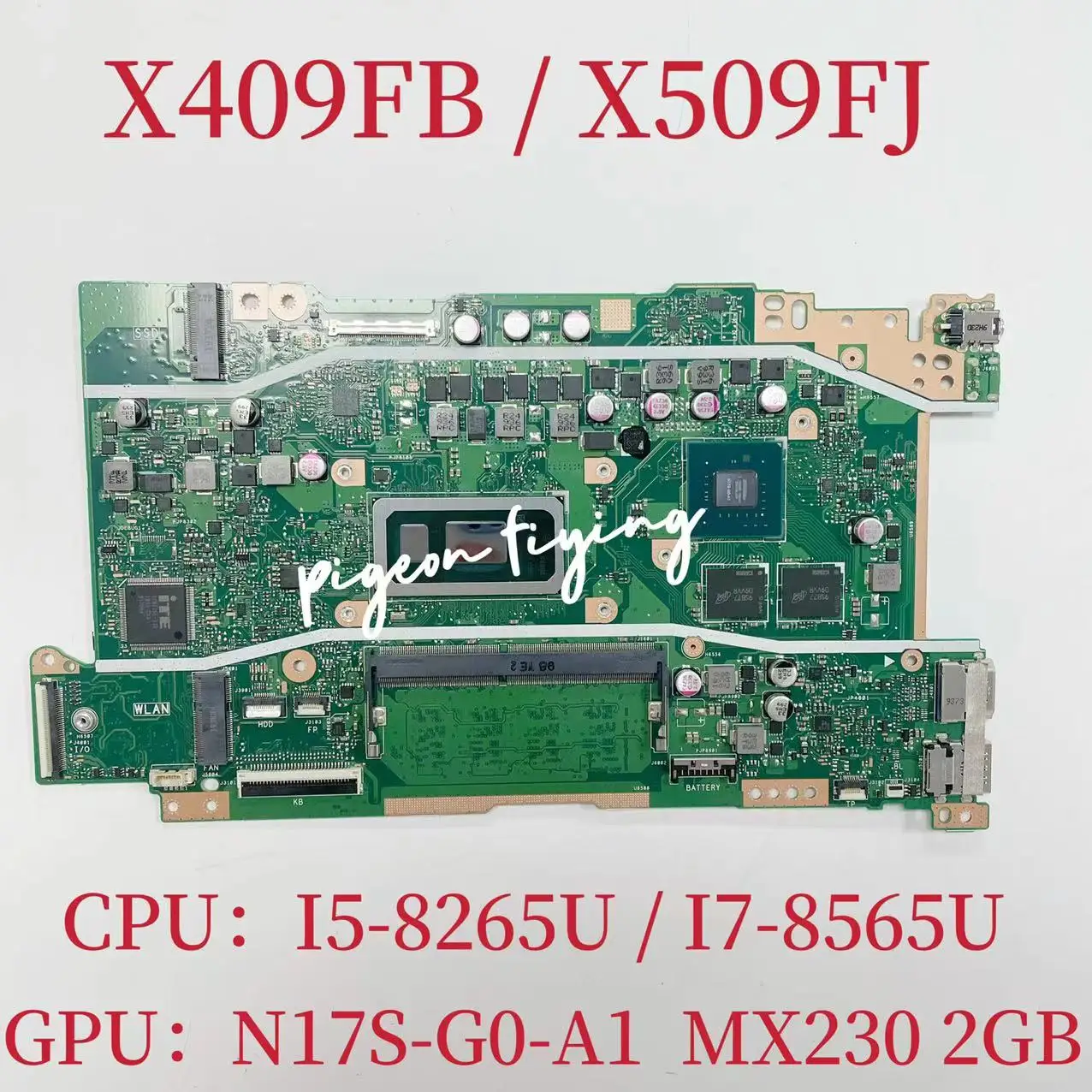 X409FB Mainboard for ASUS X509FJ Laptop Motherboard CPU: I5-8265U I7-8565U GPU:N17S-G0-A1 MX230 2GB DDR4 100% Test OK