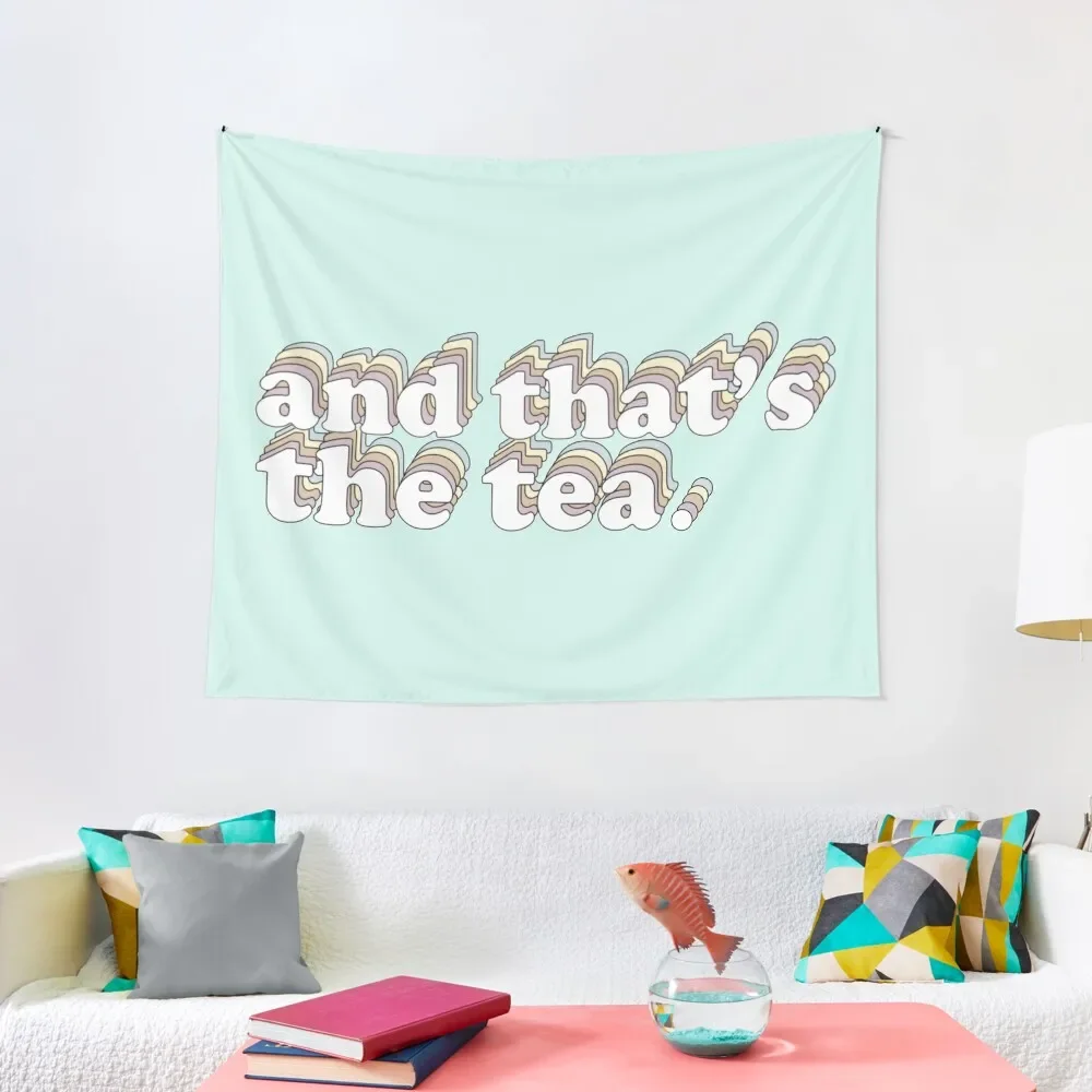 

And That's The Tea (Style 2) Tapestry Bedroom Decoration Decoration For Home Tapestry