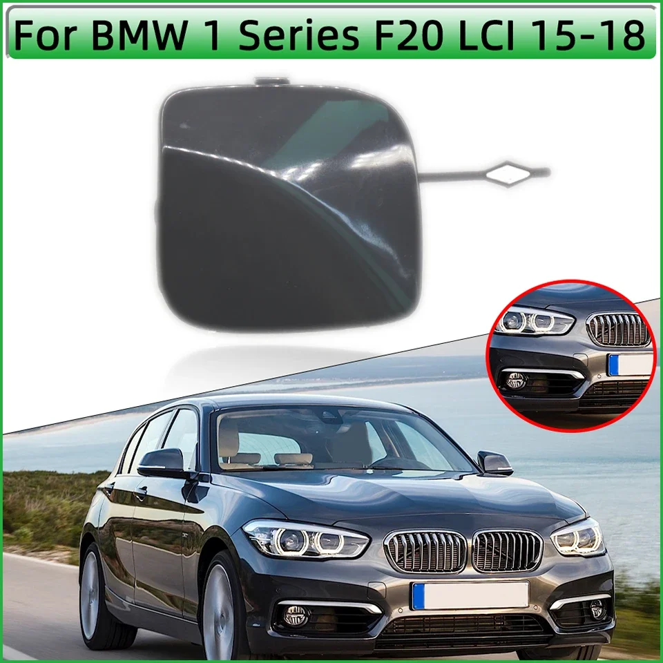 

For 15-18 BMW 1 Series F20 F21 LCI 114d 116d 116i 118d 120d 120i 125d 125i Hatchback 51117387170 Car Front Bumper Tow Hook Cover