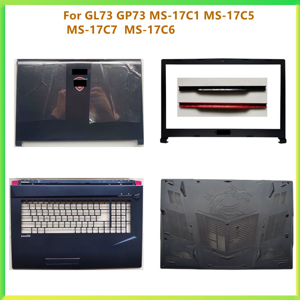 

New Laptop LCD Back Bezel Front Frame Palmrest Upper Bottom Cover Case For MSI GL73 GP73 MS-17C1 MS-17C5 MS-17C7 MS-17C6 Shell