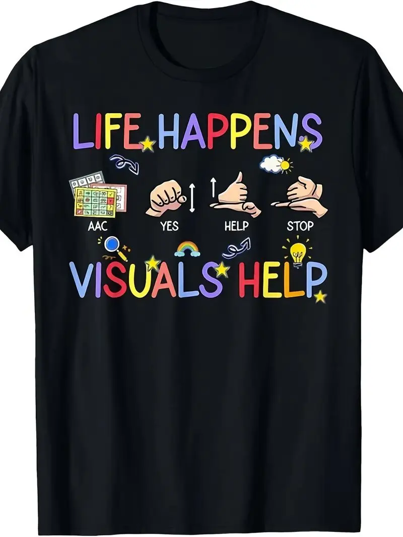 Life Happens Visuals Help Special Education Teacher Aide T-Shirt Men's Casual Versatile All Season Summer Printed Tee For Aides