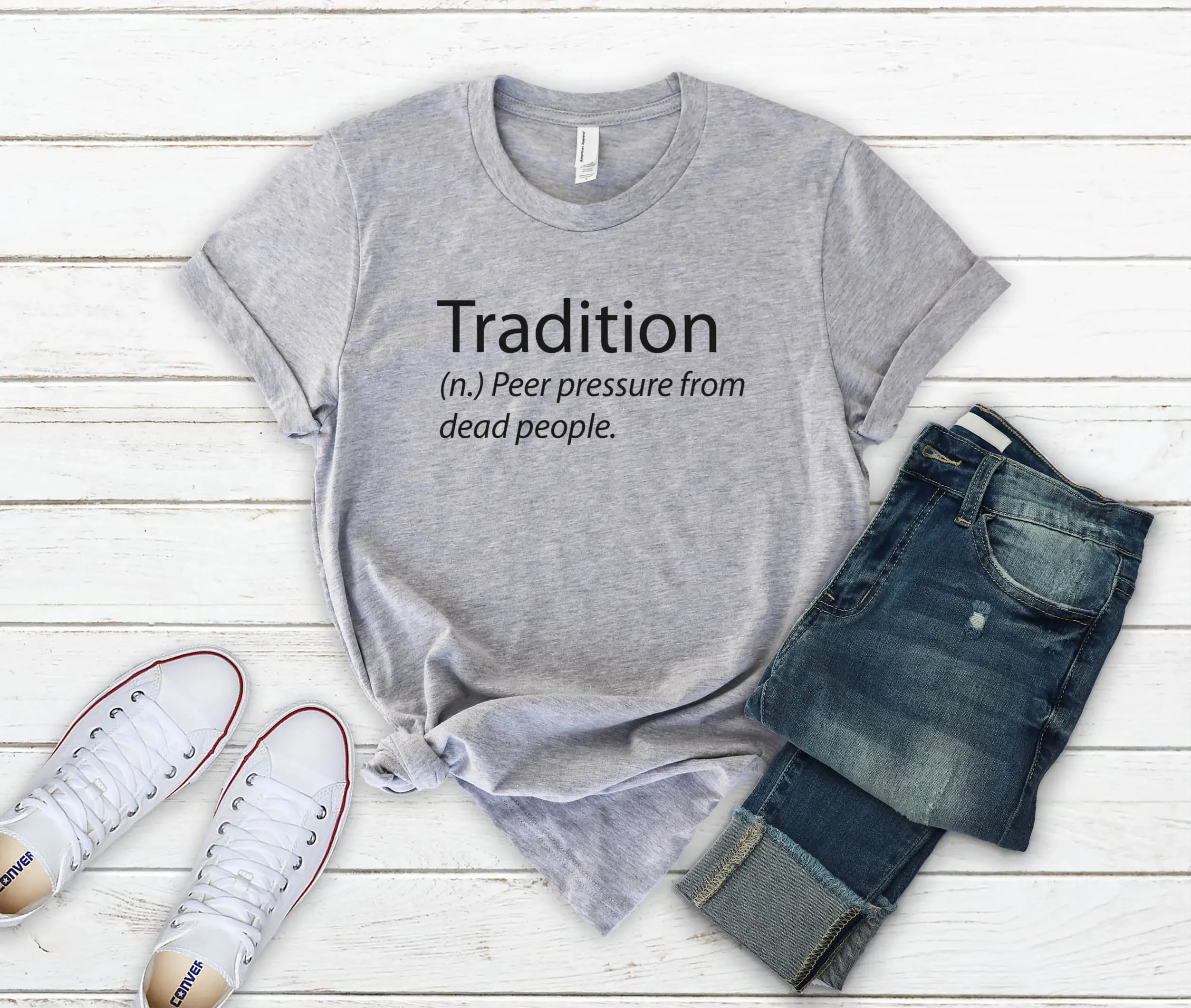Tradition Peer Pressure From Dead People T-shirt Sarcastic Cadeau drôle