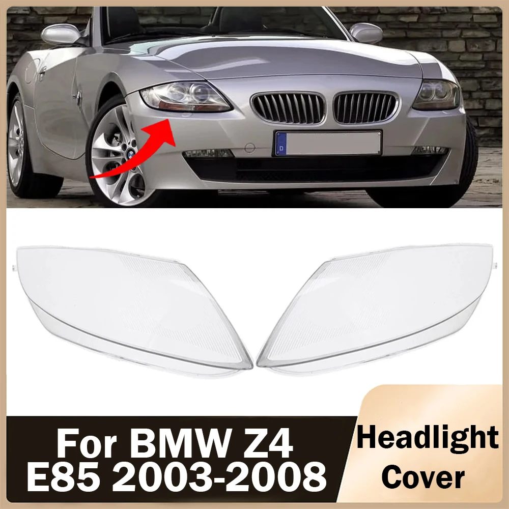 E85 Car Headlight Cover Left Right Head Light Lamp Transparent Lampshade Shell Lens Glass For BMW Z4 E85 2003-2008 Accessories