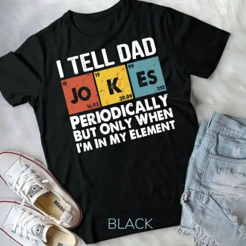 

Mens I Tell Dad Jokes Periodically T-Shirt Unisex T-shirt