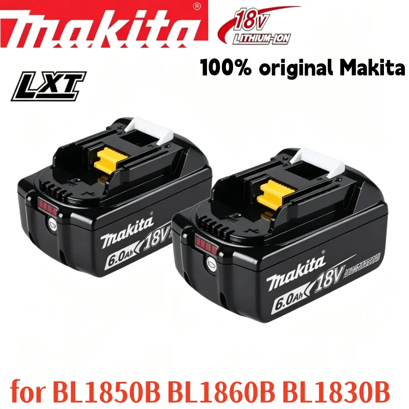 

100% Genuine Makita 6Ah for Makita 18V Battery BL1860B BL1840 BL1830B BL1850B BL1850 BL1860 BL1815Replacement LithiumBattery