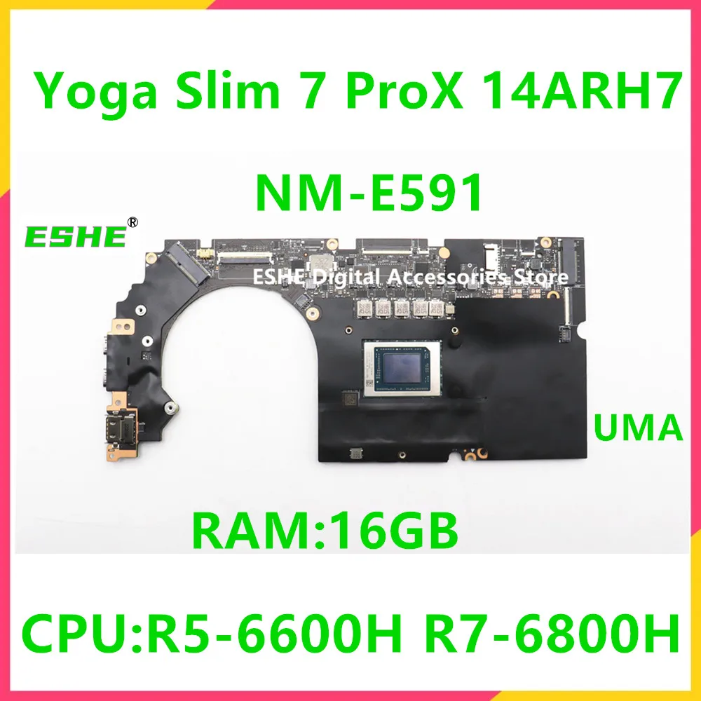 NM-E591 Pour Lenovo Yoga Slim 7 ProX 14ARH7 Ordinateur Portable Carte Mère Avec CPU R5-6600H R7-6800H RAM 16GB 5B21J16708 5B21J16707