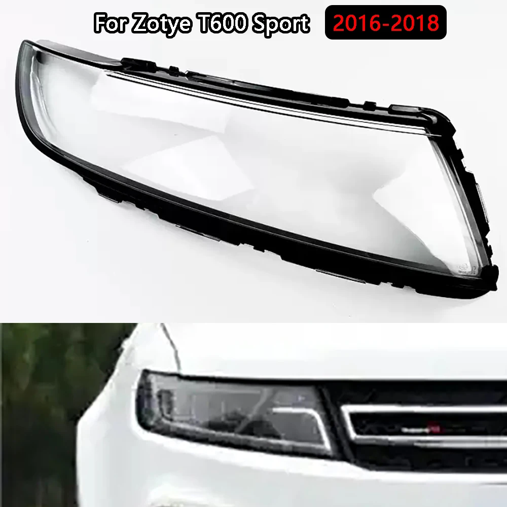 

For Zotye T600 Sport 2016-2018 Headlamp Cover Lens Transparent Lamp Shade Headlight Shell Plexiglass Replace Original Lampshade