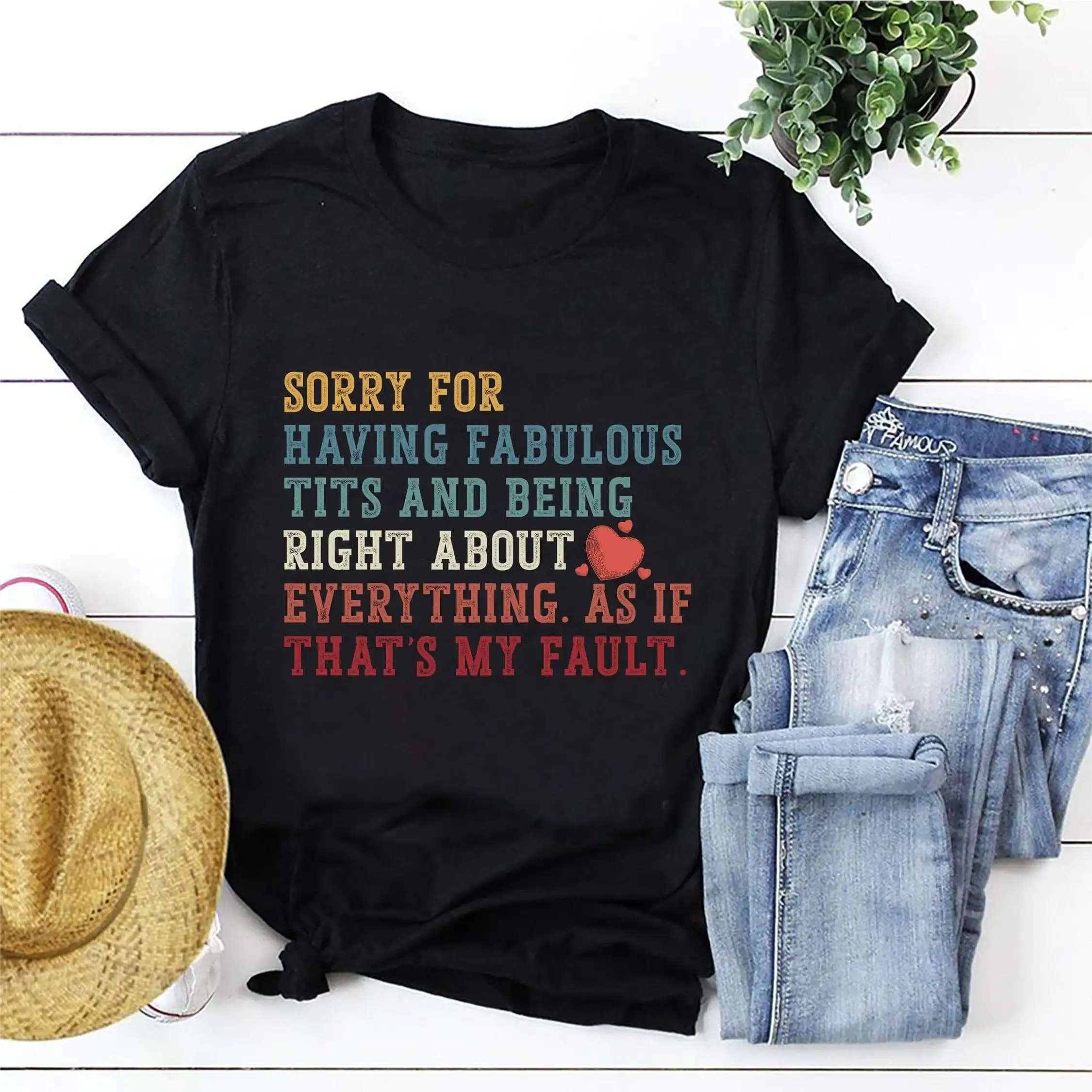 Camiseta divertida para mujer, remera sarcástica, lo siento por tener tetas fabulosas y tener razón sobre todo como si eso es mi fallo