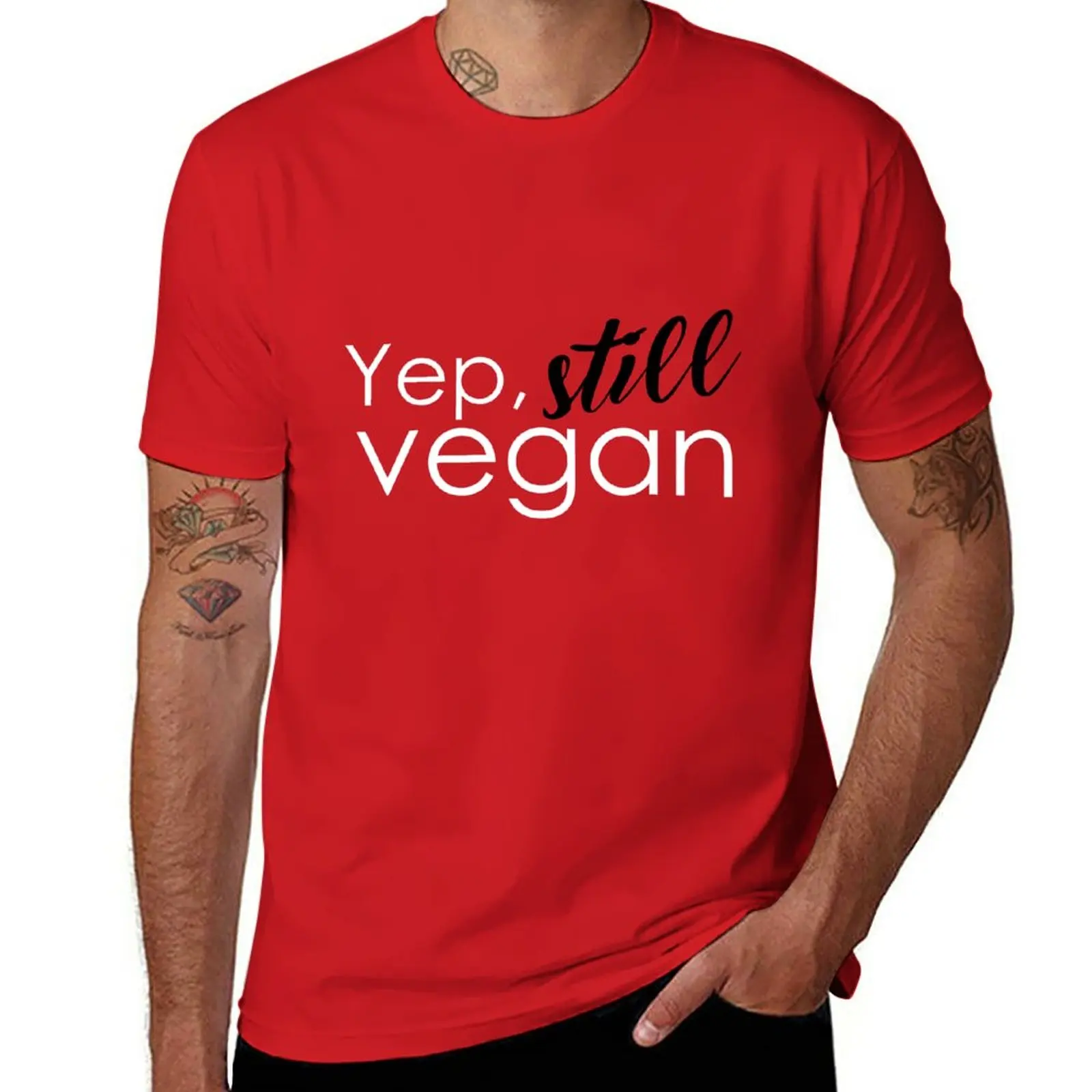 

New Yep, Still Vegan funny vegan message design T-Shirt plain t-shirt plus size tops mens graphic t-shirts anime