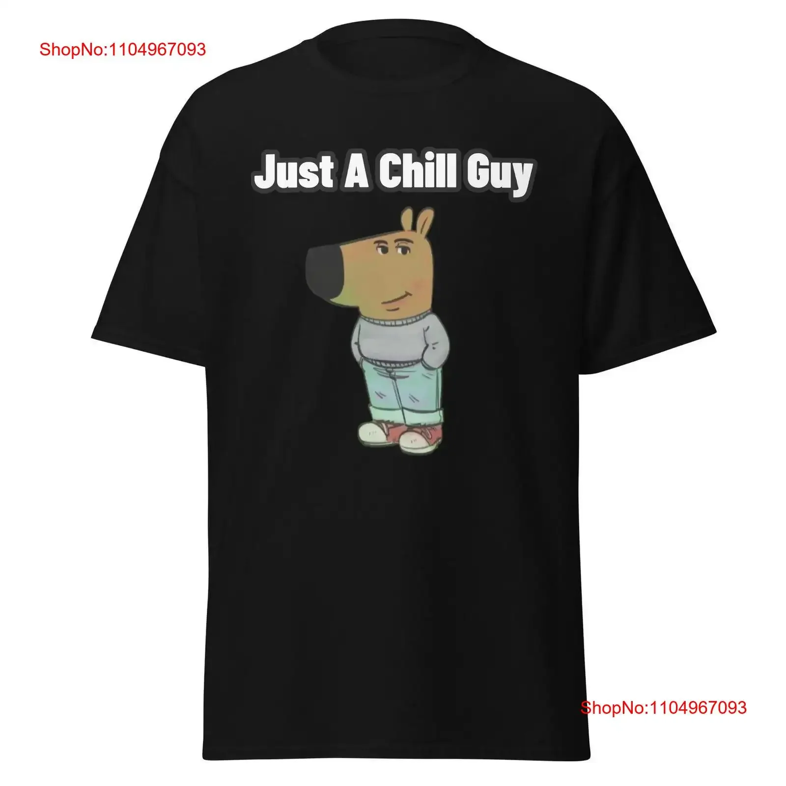Just A Chill Guy Funny Meme Classic T Shirt vintage Washed Unisex Slightly designer clothes Stretched Stylish Comfortable