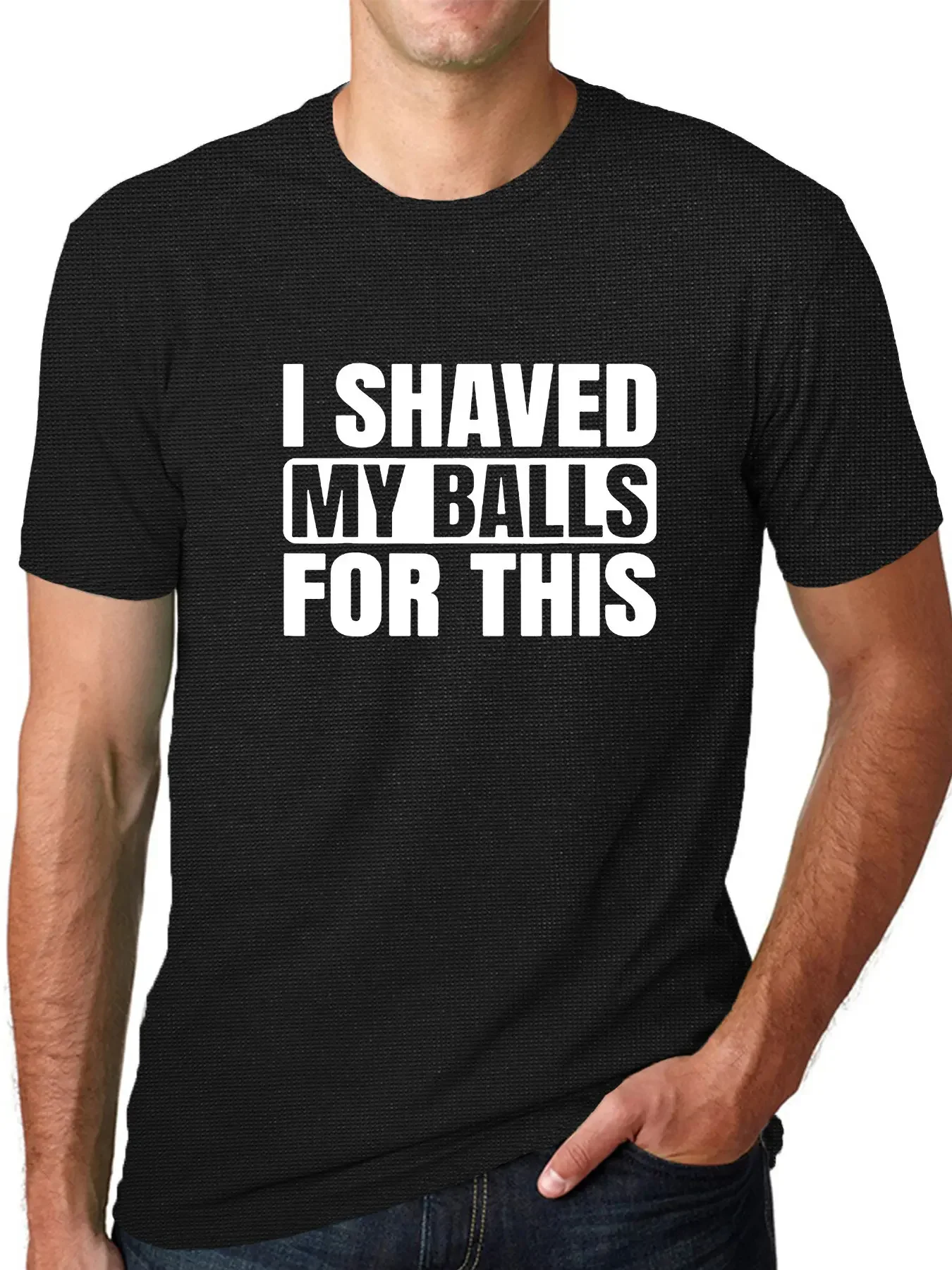 2024 summer new men t shirt I Shaved My Balls For This， Print Men's Comfy T-shirt, short sleeves pure cotton tops streetwear