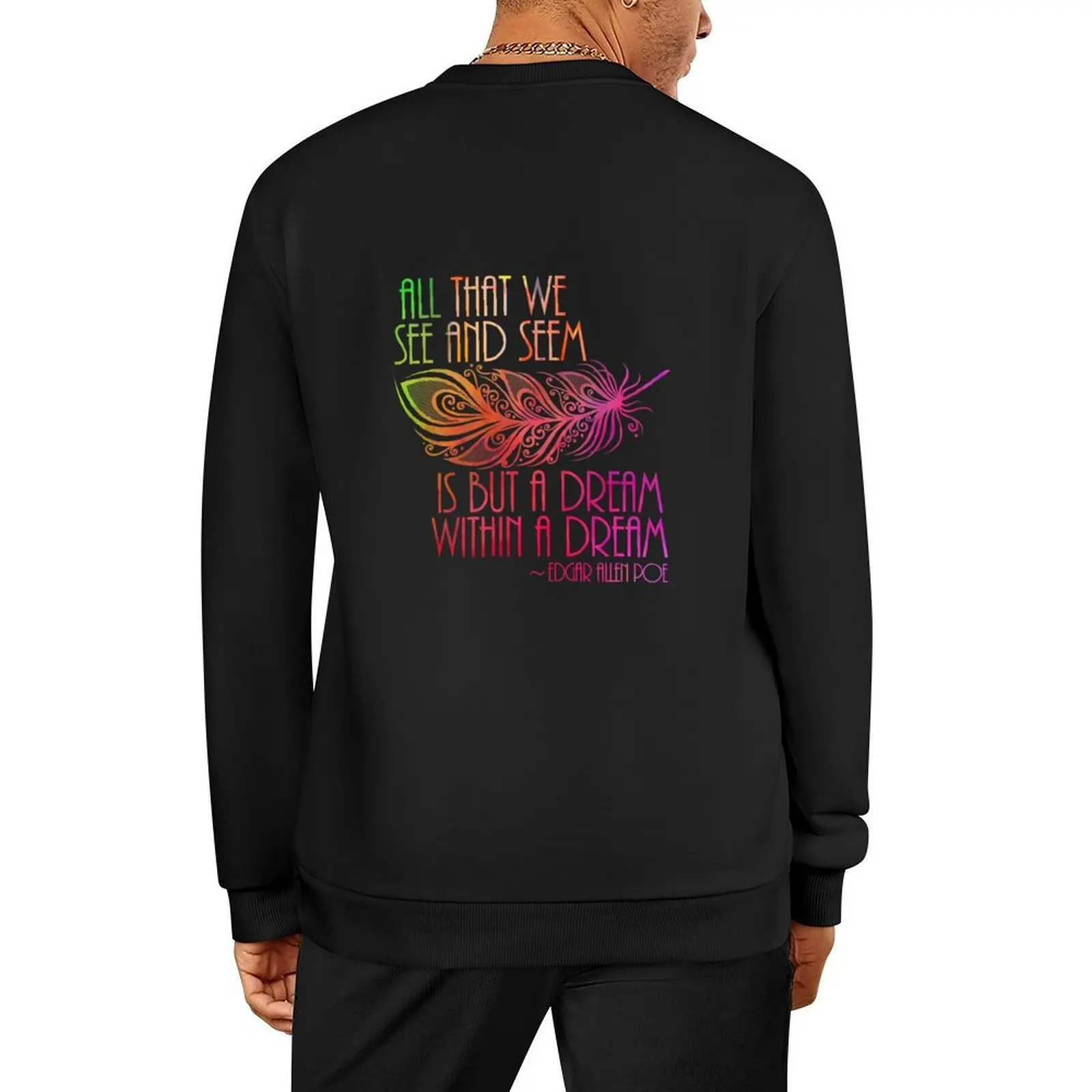 

All That We See & Seem Is But a Dream Within a Dream - Edgar Allen Poe Pullover men clothes autumn new hoodies and sweatshirts