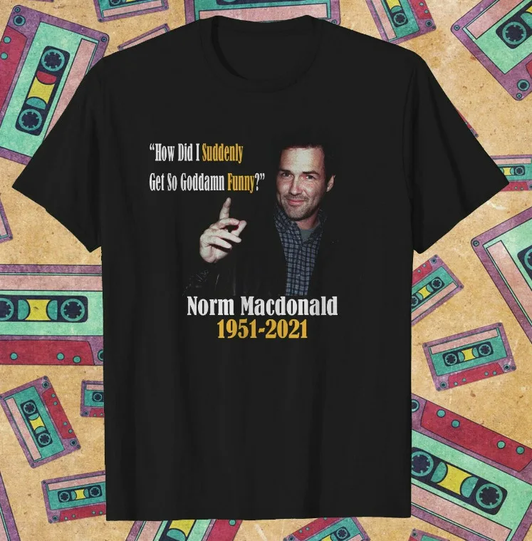 Norm Macdonald t shirt,, new best/ MOM gift, Mother day - new shirt Cotton Luxury brand vintage oversized