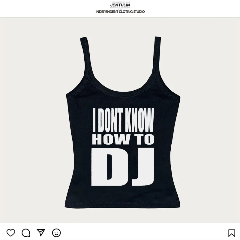 I Don't Know DJ Print Aesthetic Rock Y2K Fashion Highstreet Grunge Harajuku Vintage Baby Tee Slim Fit Ärmelloses Sommer T-Shirt