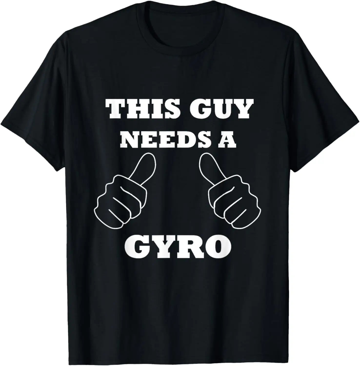 

THIS GUY NEEDS A GYRO - Funny Gyro Greek T-shirt